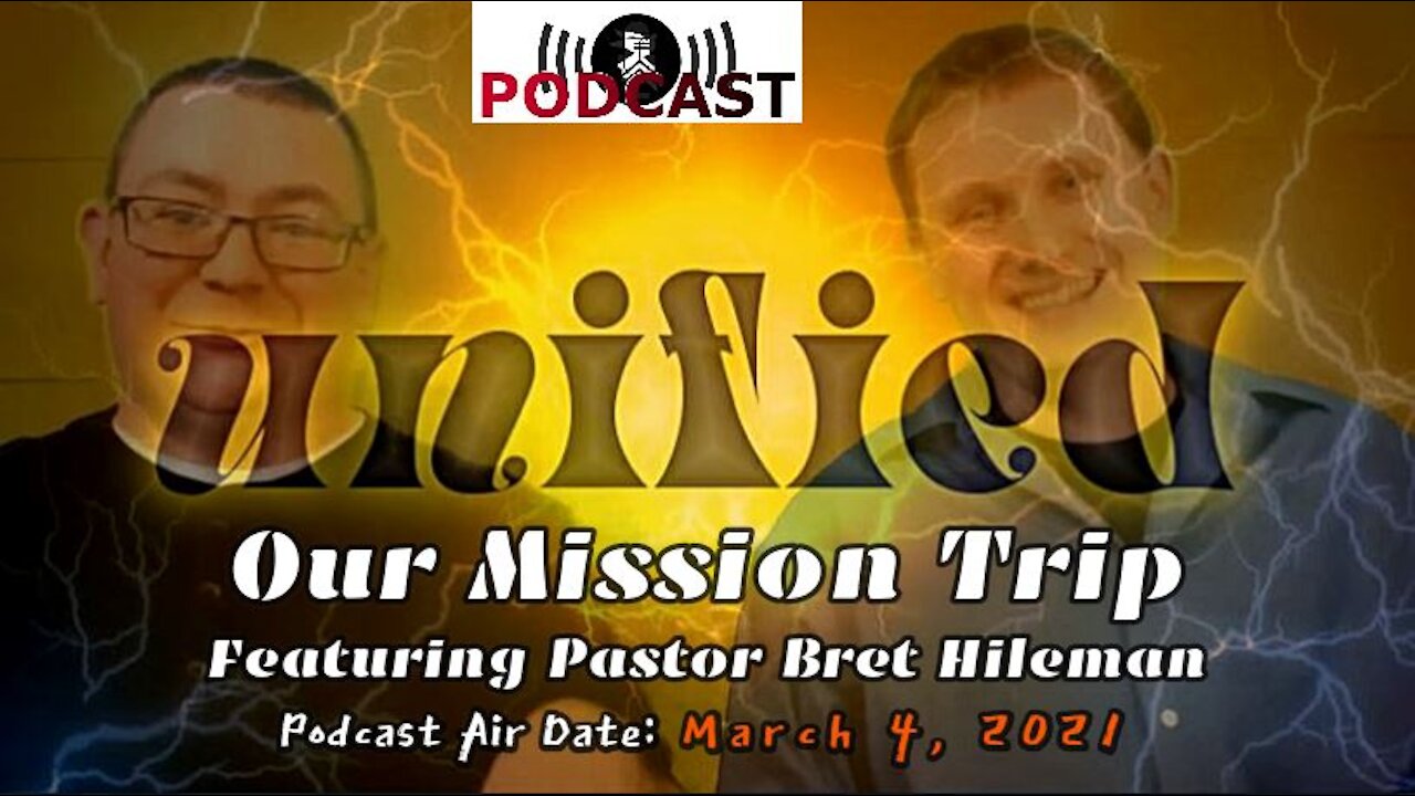 Our Mission Trip featuring Pastor Bret Hileman (3/4/21)