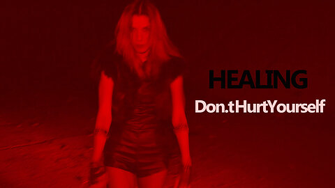 Dana Tue - HL Movie | Part III HEALING | Don't Hurt Yourself