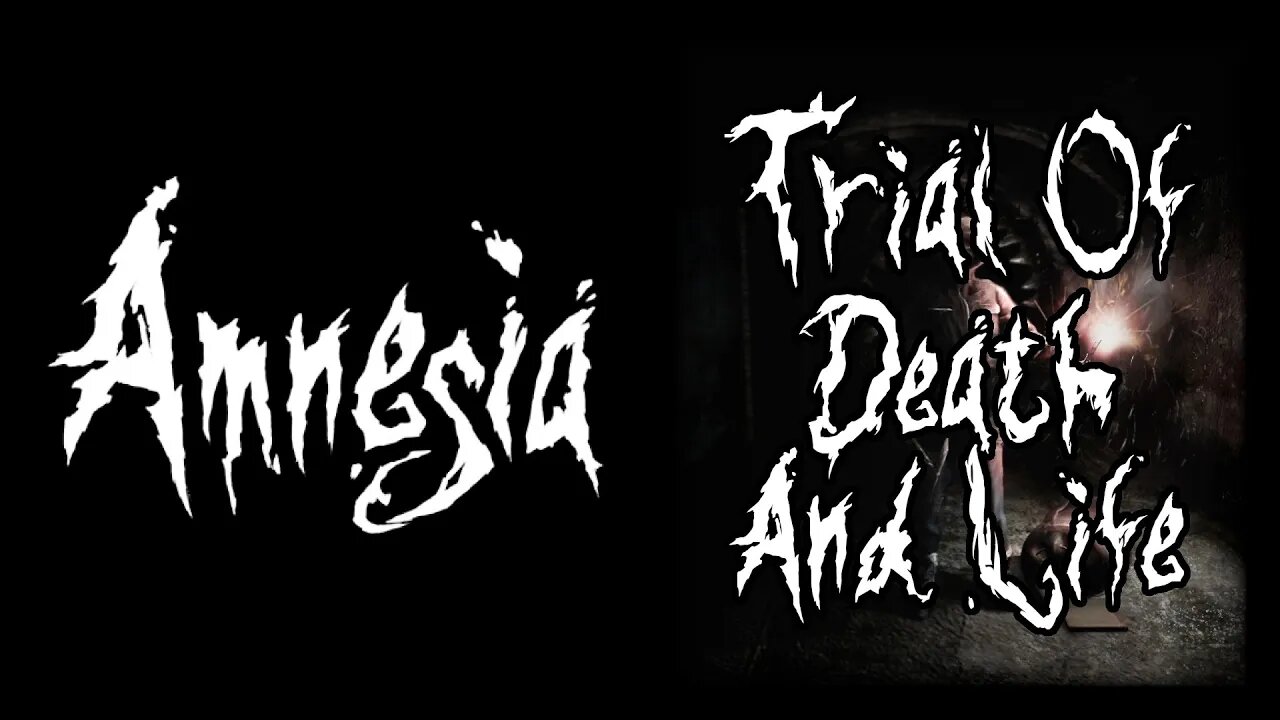 Amnesia: Trial Of Death And Life