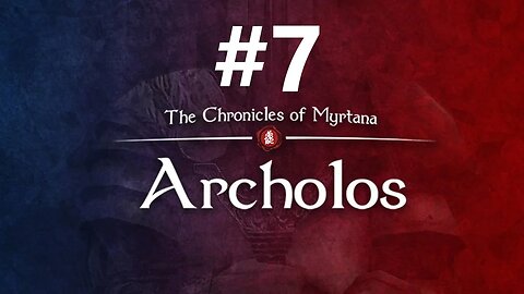Archolos First Play Through ep. 7