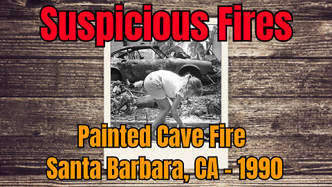 Painted Cave Fire 1990 - Santa Barbara, CA (Eerie Similarities To Recent Fires)