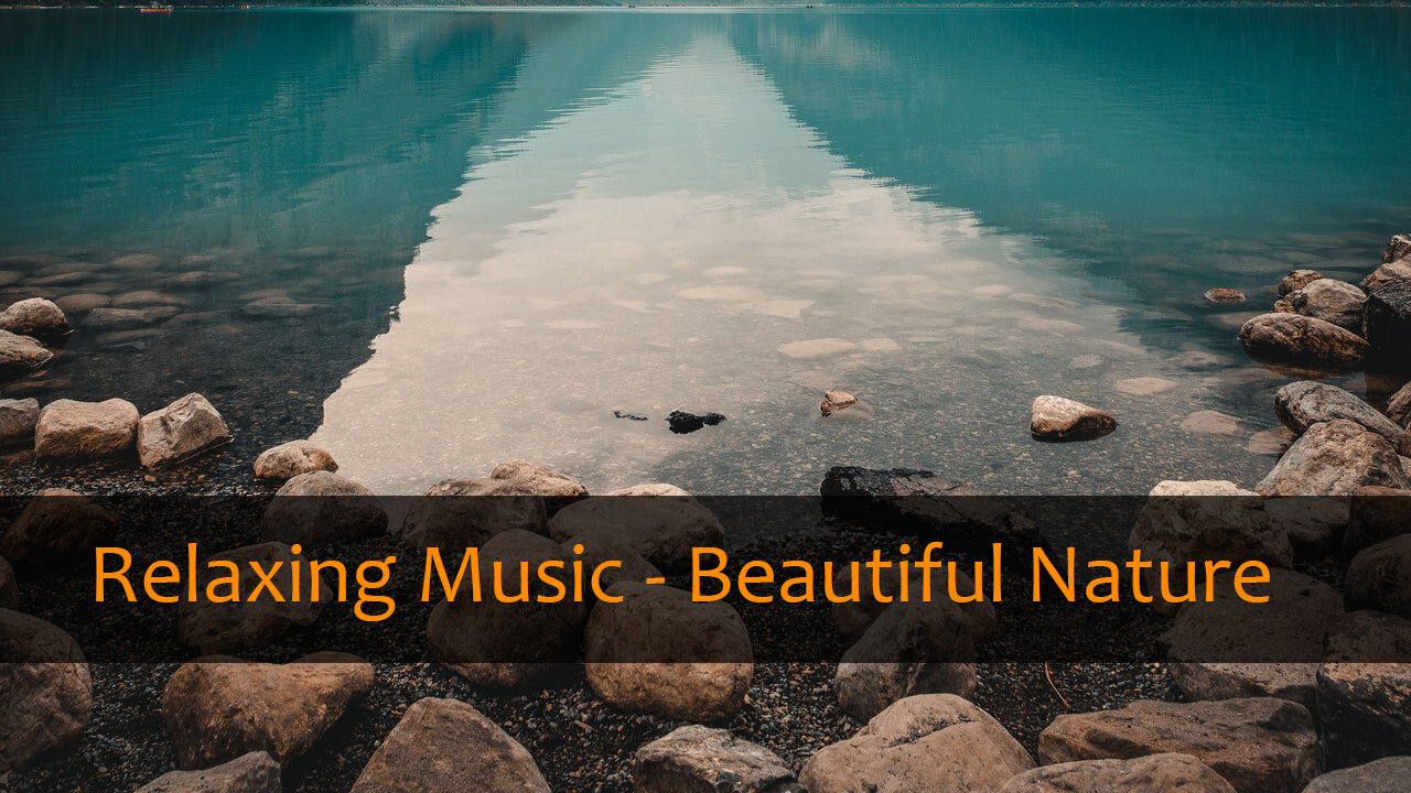 Relaxing Music - Beautiful Nature , Beautiful Piano