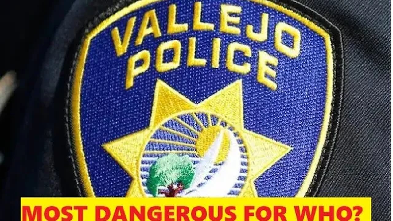 Vallejo Police The Deadliest Police Department In The Country - But Lots Of Others Trying To Pass