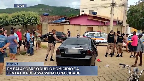 Medina: PM Fala Sobre o Duplo Homicídio e a Tentativa de Assassinato na Cidade.