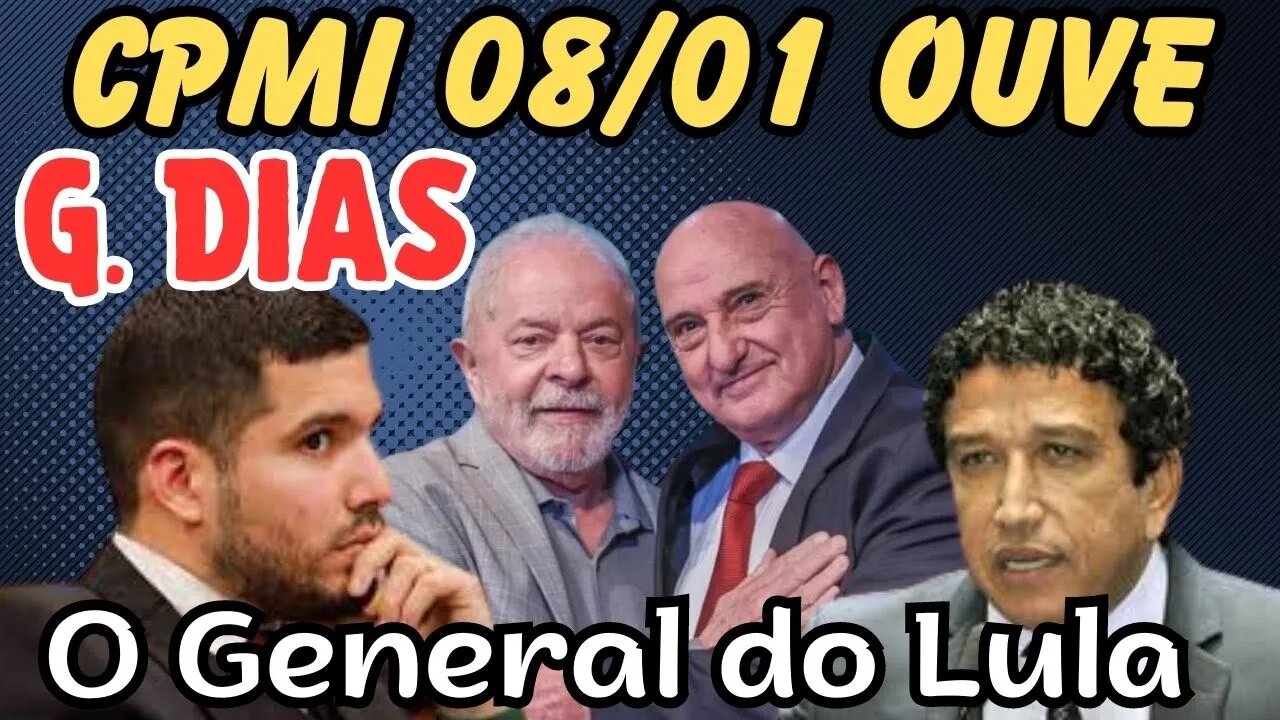 AO VIVO: G. DIAS NA CPMI DO 8 DE JANEIRO. 31/08/23