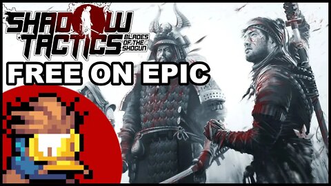 FREE on Epic: SHADOW TACTICS - brilliant Stealth and Strategy blend