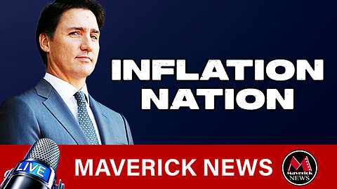 Maverick News Top Stories: Trudeau's Inflation Nation | Trump Tariffs to Target Canada & Mexico