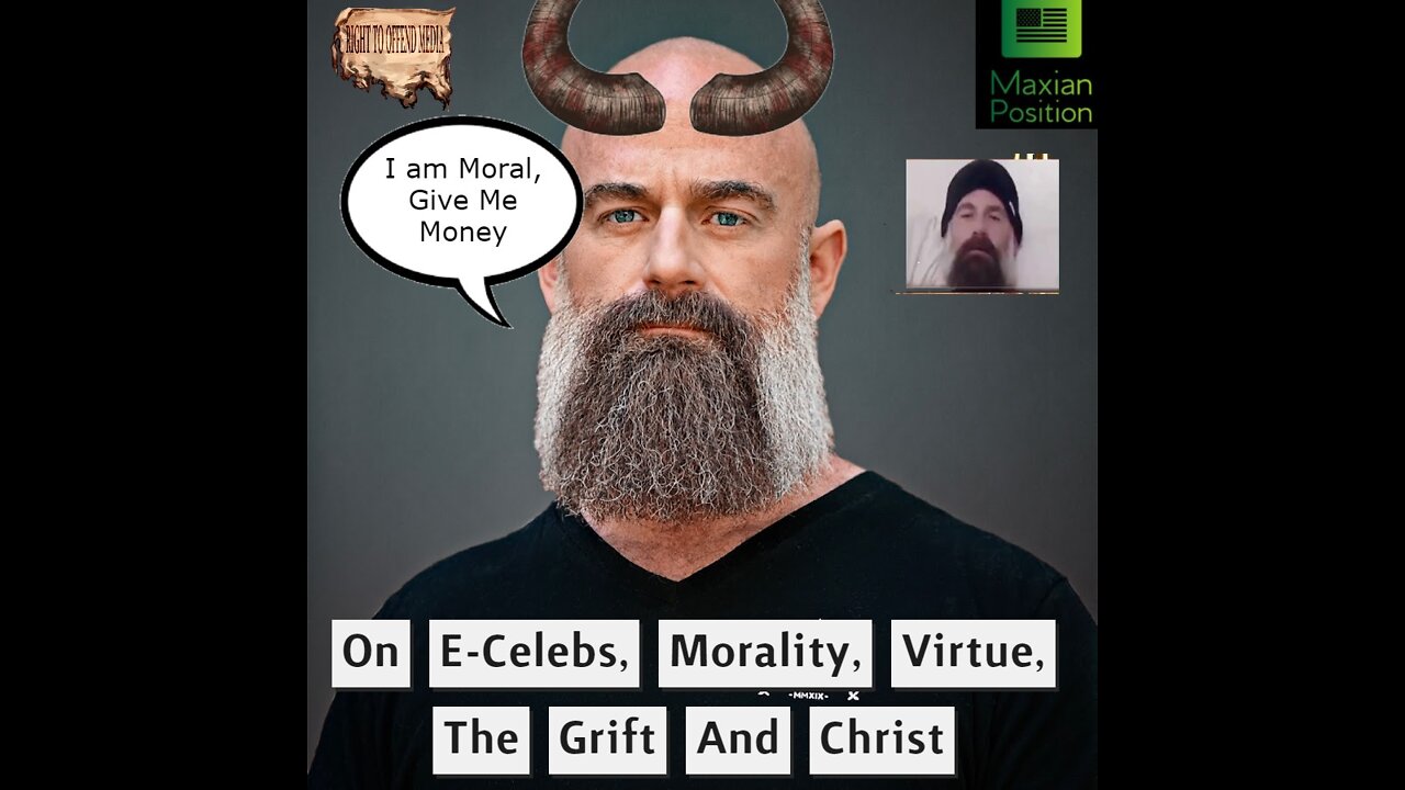 On E-Celebs, Morality, Virtue, The Grift and Christ