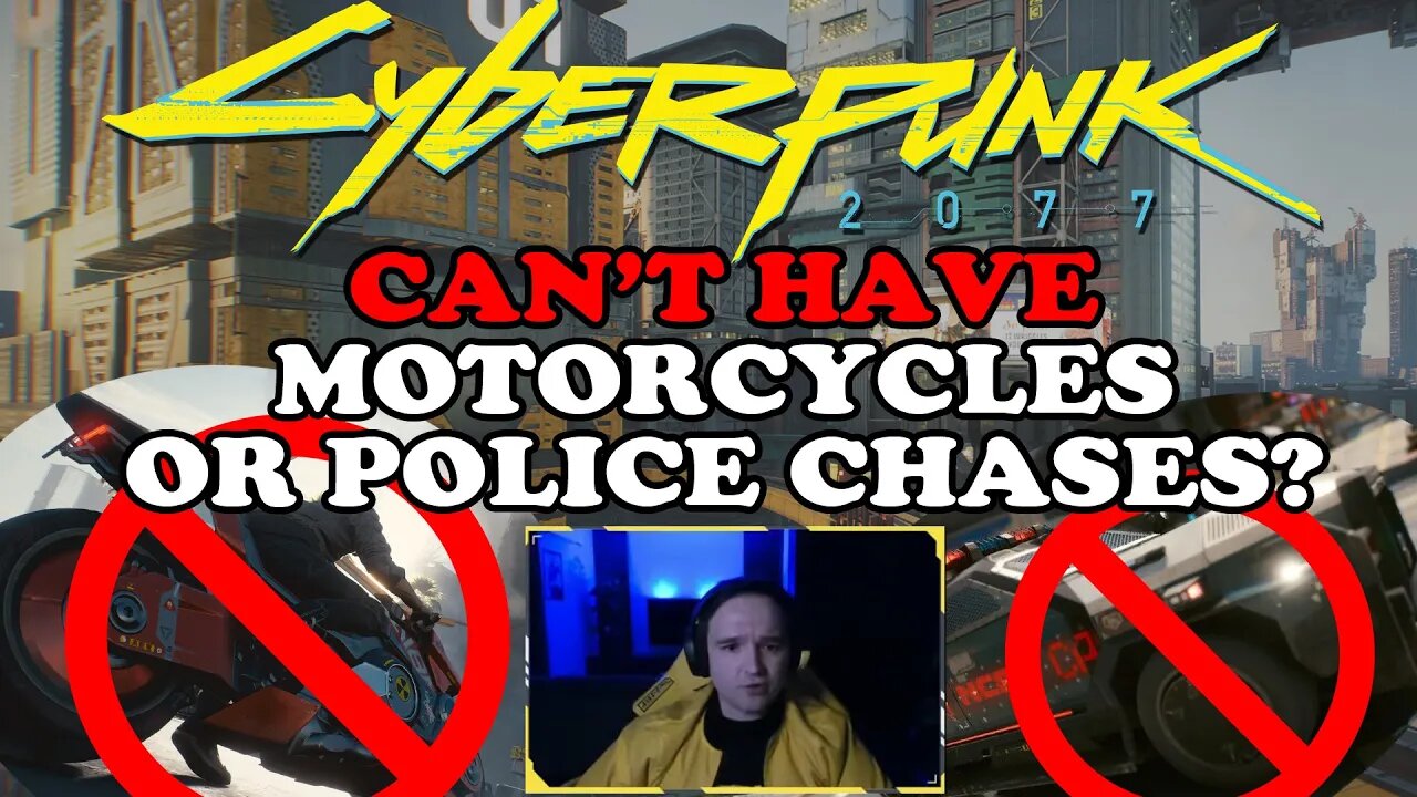 Cyberpunk 2077 CAN'T Have MOTORCYCLES or POLICE CHASES?