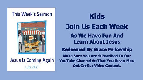 Sermons 4 Kids - Jesus Is Coming Again - Luke 21:25-36