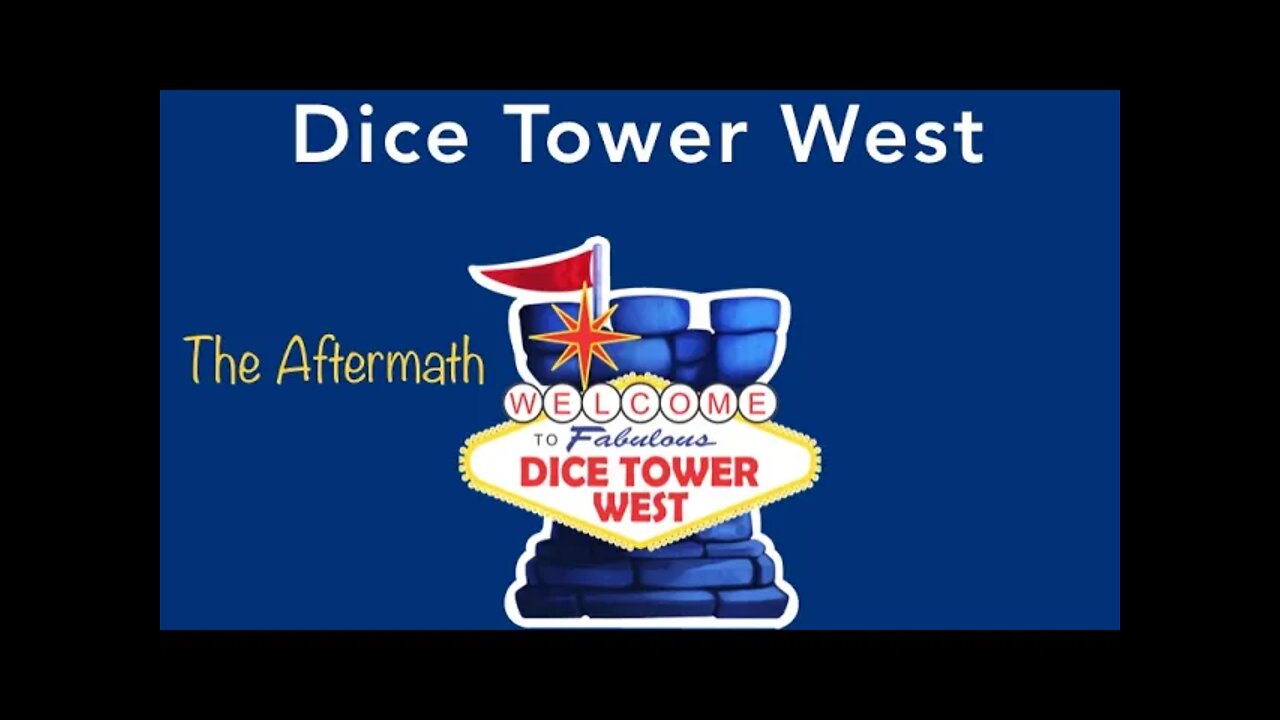 Dice Tower West - Aftermath