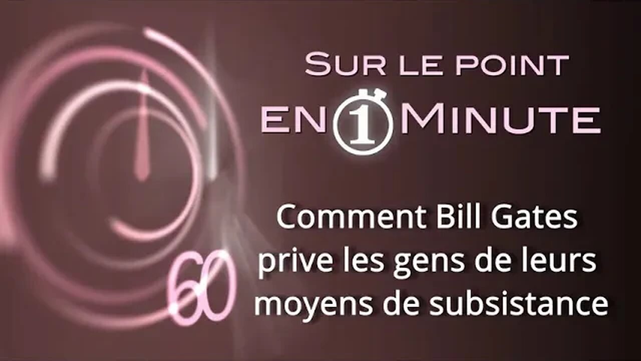 Comment Bill Gates prive les gens de leurs moyens de subsistance ?