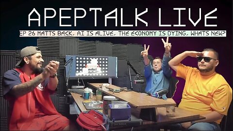 ApepTalk LIVE EP 26 Matts back, Ai is alive, the economy is dying, whats new?