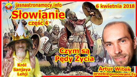 Słowianie - część 4 - Czym są Pędy Życia. Artur Witek - Przebiegunowani tv