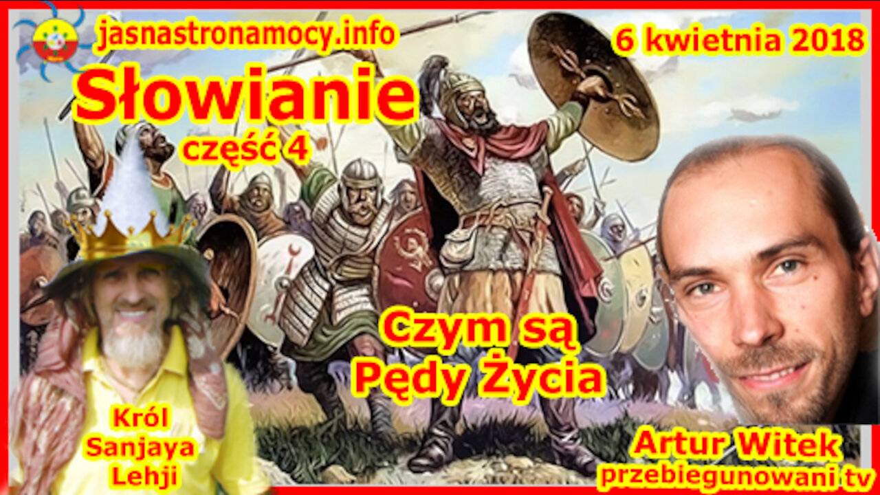 Słowianie - część 4 - Czym są Pędy Życia. Artur Witek - Przebiegunowani tv