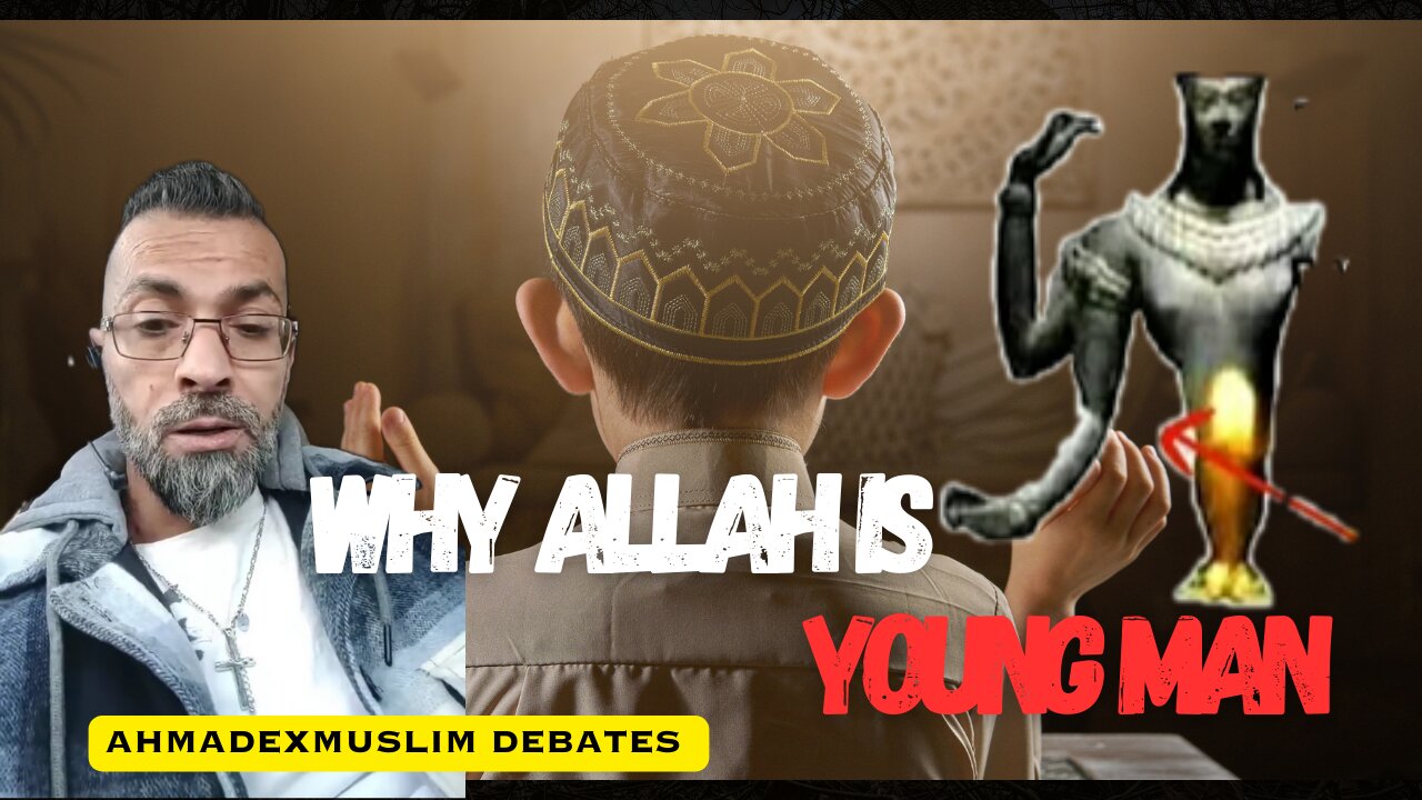 Why Allah love to look like an Young man!