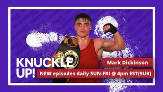 Mark Dickinson | Knuckle Up with Mike Orr | Talkin Fight