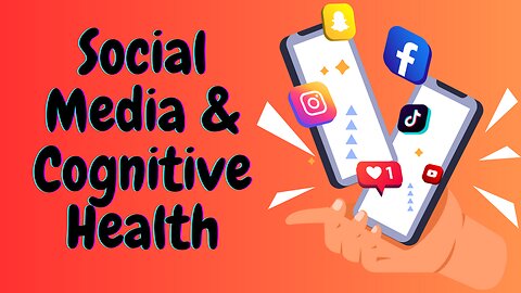 Social Media & Cognitive Health