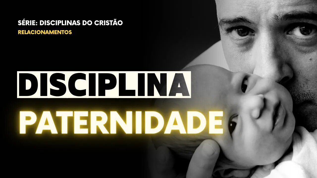 DISCIPLINA PATERNIDADE | Ep.4 | Pregue Simples - Lucas Herculiani
