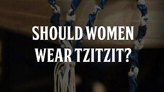 Should Women Wear Tzitzit?