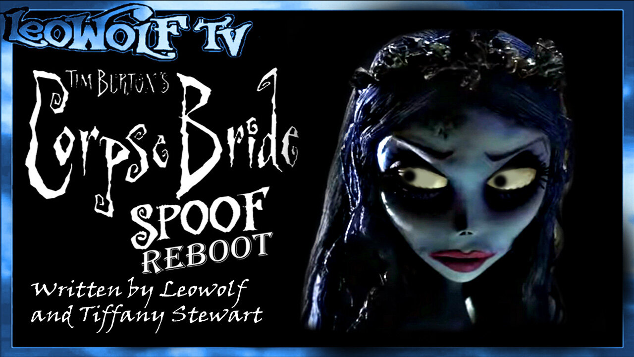 LWTV S.6: Corpse Bride Spoof Reboot