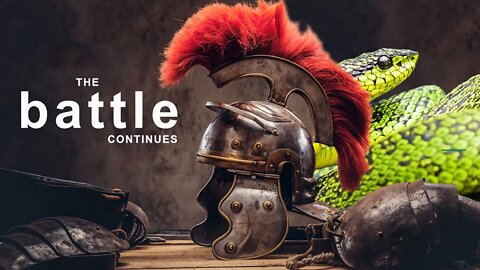 THE BATTLE CONTINUES