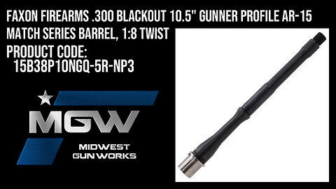 Faxon Firearms .300 Blackout 10.5" Gunner AR-15 Match Series Barrel, 1:8 Twist - 15B38P10NGQ-5R-NP3