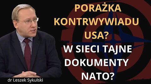 Porażka kontrwywiadu USA? W sieci tajne dokumenty NATO? | Odc. 669 - dr Leszek Sykulski