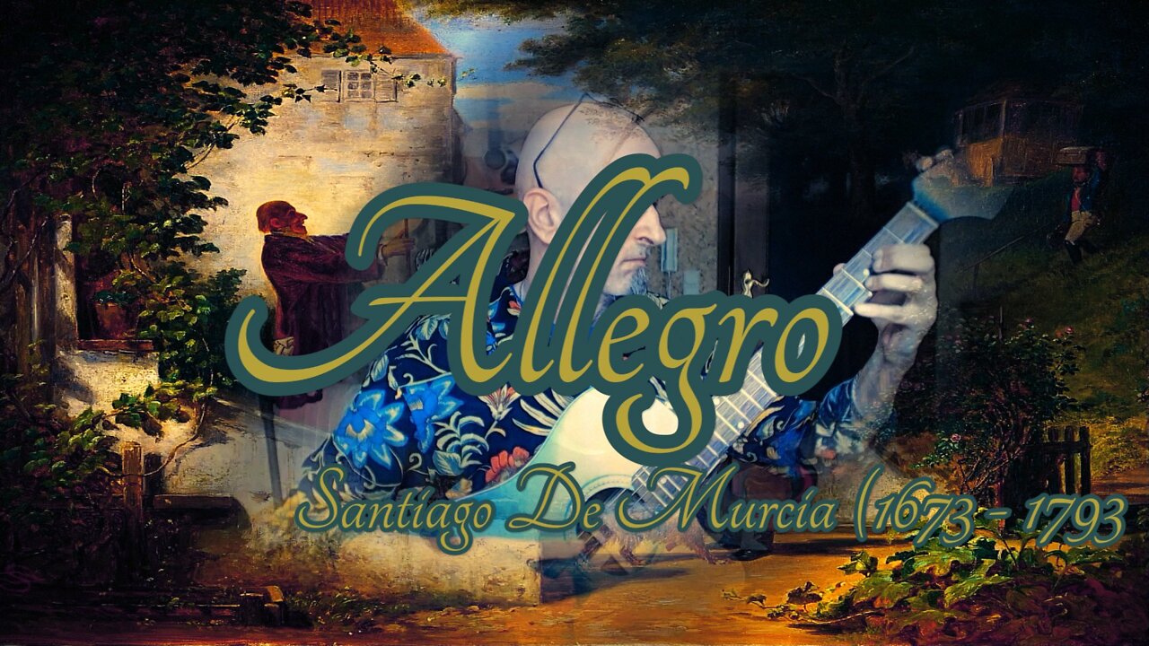 Going Classic - Allegro by Santiago De Murcia (1673 - 1739)