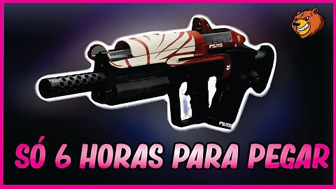 DESTINY 2 │ POUCO TEMPO PARA VOCÊ PEGAR ESSA ARMA. APENAS HOJE