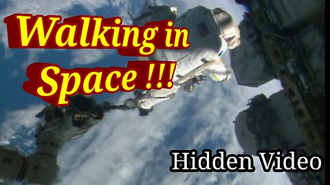 Walking in Space | Space Walking | Hidden Video