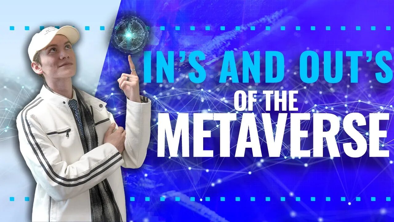 Ins and Outs of the Metaverse