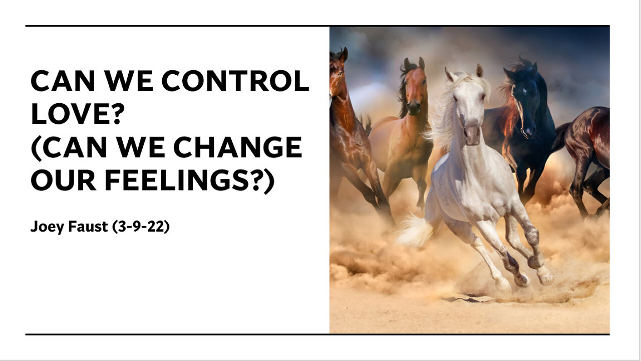 Can We Control Love? (Can We Change Our Feelings?)