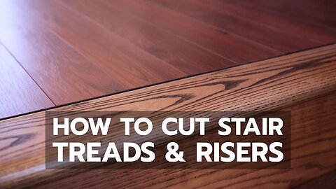 How to Cut Stair Treads & Risers