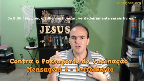 Contra o Passaporte de Vacinação - Mensagem 1 - Introdução