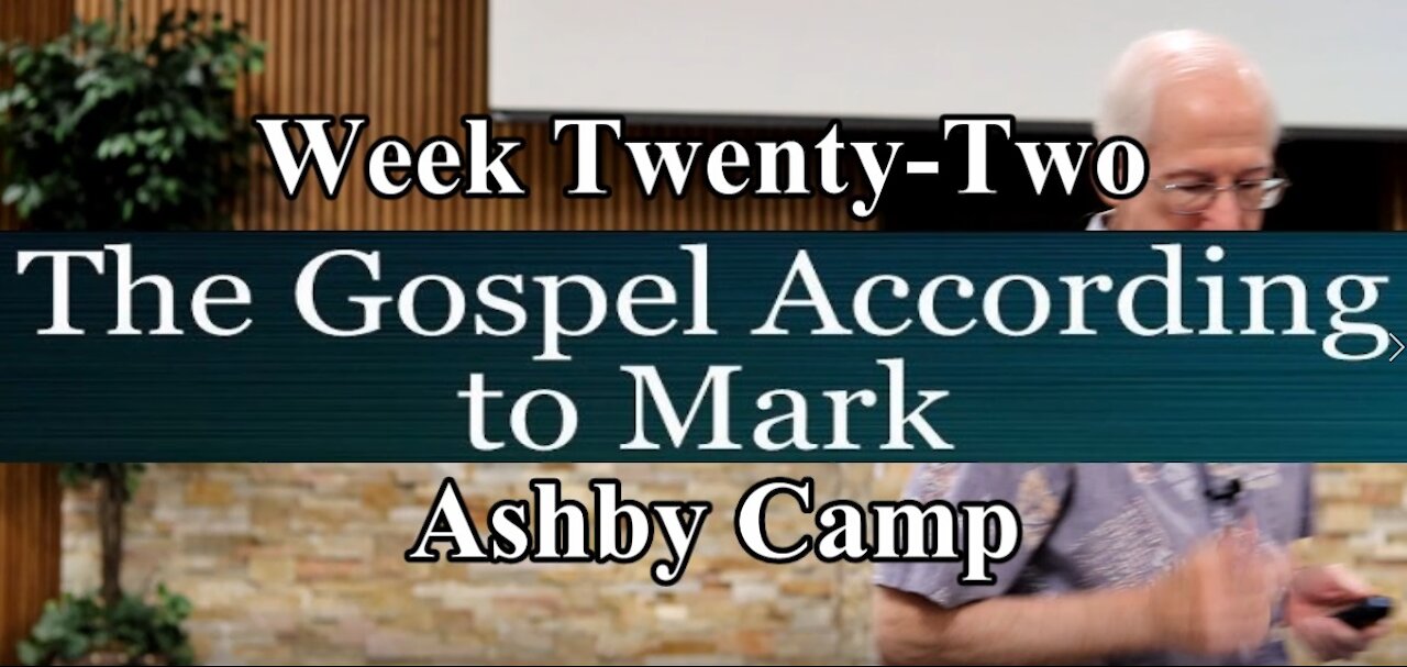 The Gospel According to Mark part 22