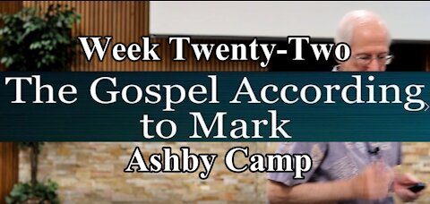 The Gospel According to Mark part 22