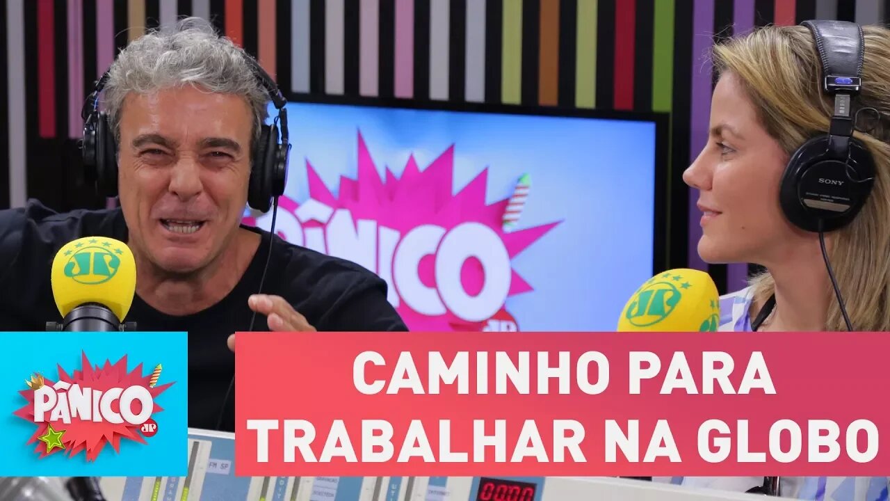 Esse é o caminho para conseguir trabalhar na Globo | Pânico