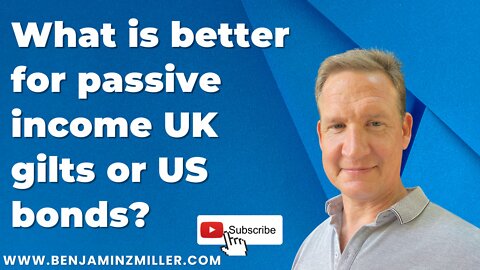 What is better for passive income UK gilts or US bonds?