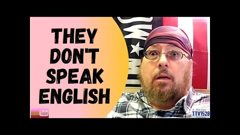 THEY DON'T SPEAK ENGLISH - 022722 TTV1528