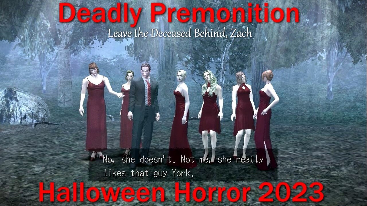 Halloween Horror 2023- Deadly Premonition- With Commentary- Leave the Deceased Behind, Zach