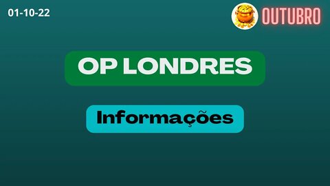 OP LONDRES Informações