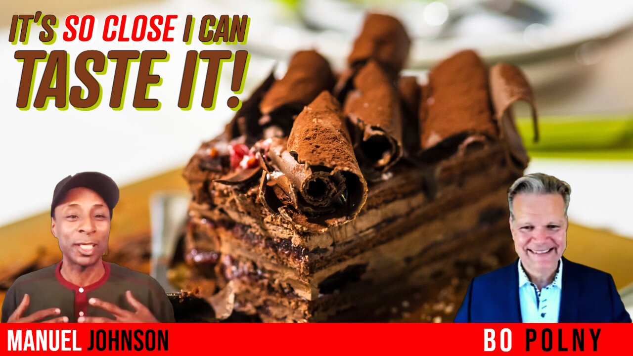 "Its SO CLOSE, I Can TASTE IT!" Manuel Johnson & Bo Polny
