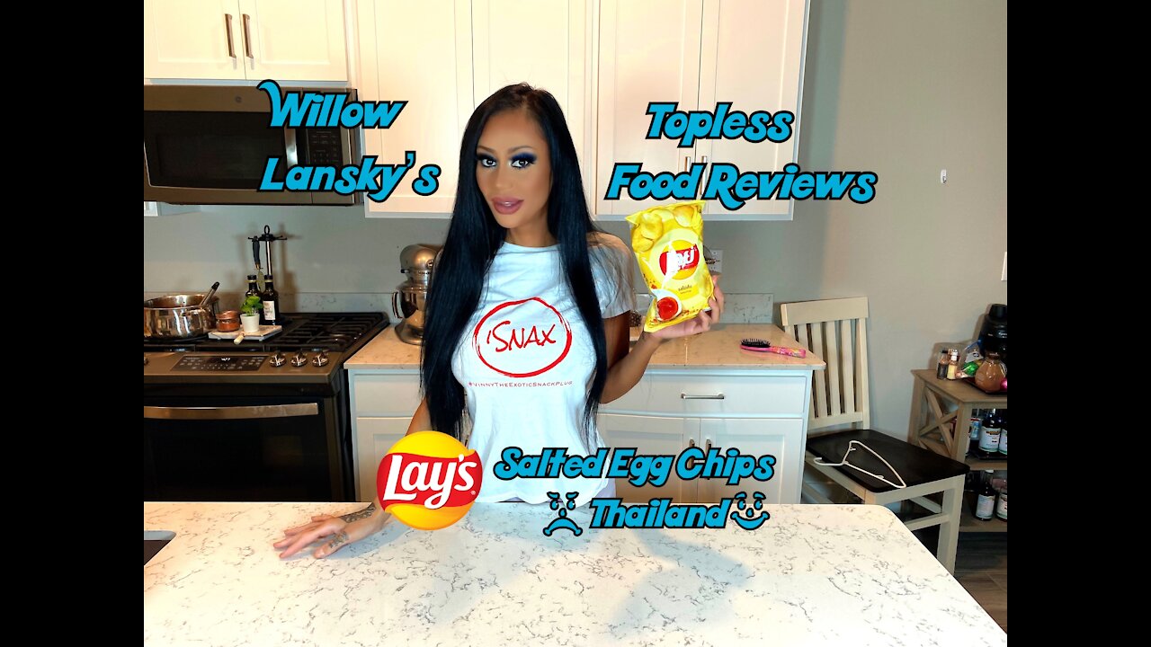 Willow Lansky's Topless Food Reviews Lays Salted Egg Chips (Thailand)