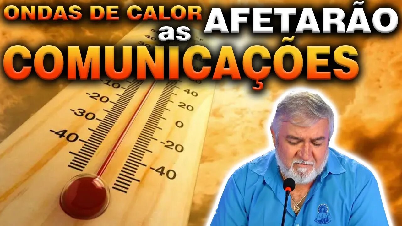 ONDAS DE CALOR PODEM AFETAR AS COMUNICAÇÕES Agostinho de Hipona