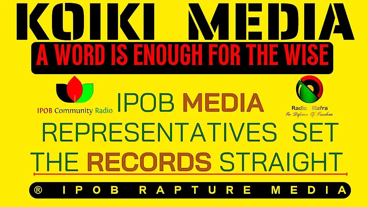 KOIKI MEDIA A WORD IS ENOUGH FOR THE WISE! IPOB MEDIA HEAVYWEIGHTS SET THE RECORDS STRAIGHT