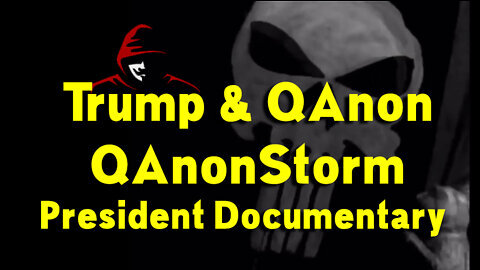 Trump & Q | QAnonStorm - Save America (PRESIDENT DOCUMENTARY)