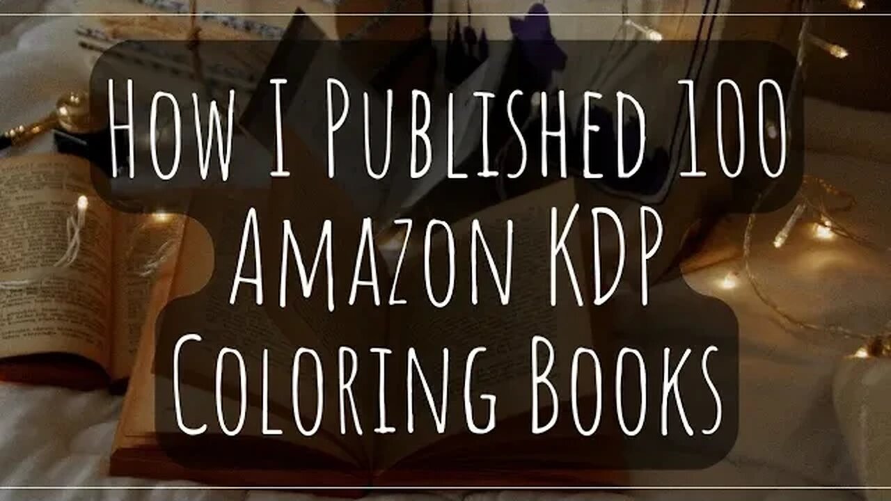 How I Published 100 Amazon KDP Coloring Books in 4 Weeks