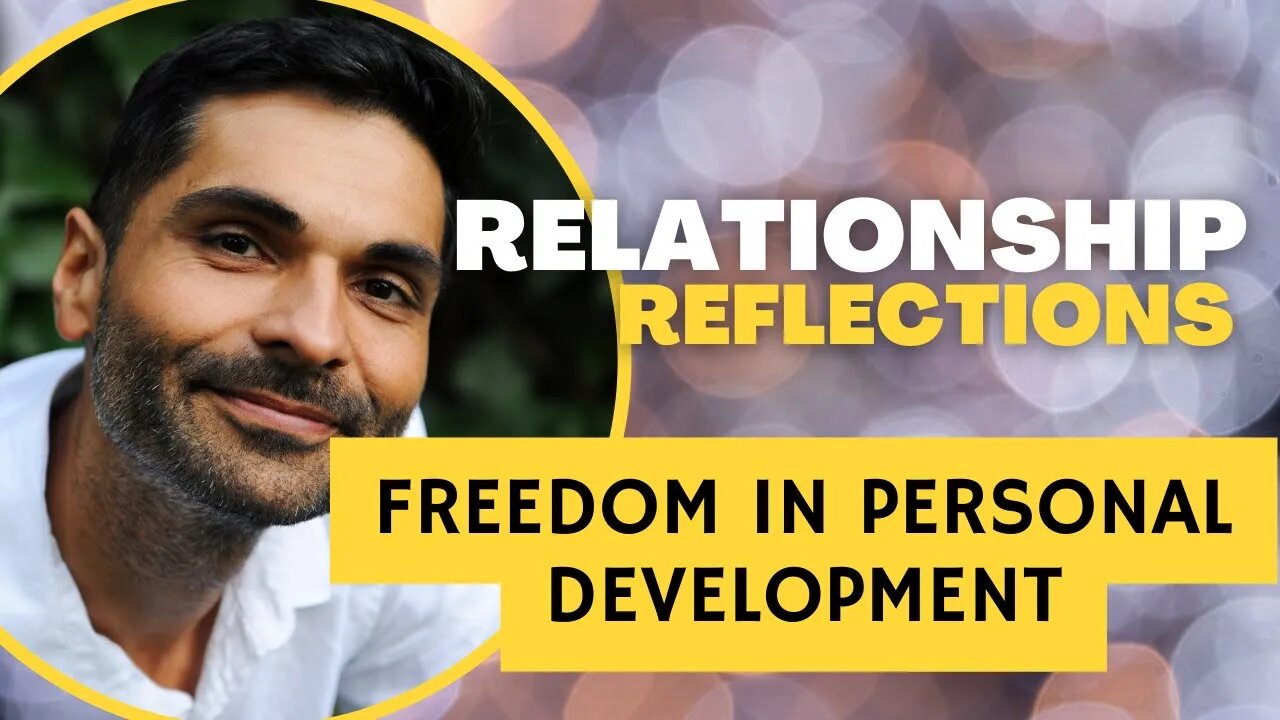 #Relationship Reflections: #FREEDOM IN #PERSONAL #DEVELOPMENT