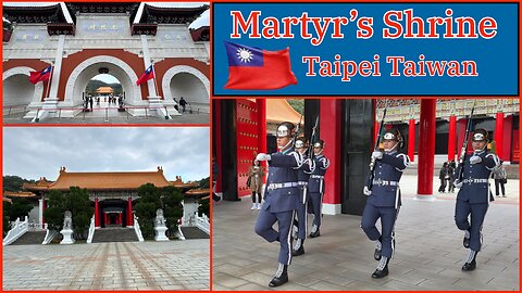 National Revolutionary Martyrs' Shrine - Taipei Taiwan 2024 - With Changing of the Guards
